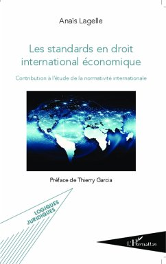 Les standards en droit international économique - Lagelle, Anaïs