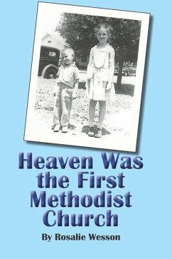 Heaven Was the First Methodist Church - Wesson, Rosalie