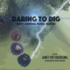 Daring to Dig - Ivey-Duensing, Janet