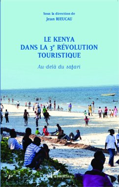 Le Kenya dans la 3è révolution touristique - Rieucau, Jean