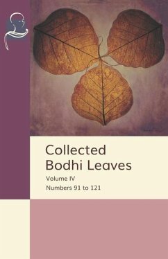 Collected Bodhi Leaves Volume IV: Numbers 91 to 121 - Khantipalo, Bhikkhu; Price, Leonard; Siriwardhana, Eileen