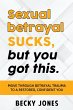 Sexual betrayal SUCKS, but you got this. - Bild 1