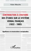 Contribution à l'Histoire des études sur le système verbal français