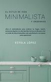 El estilo de vida minimalista y ordenado: ¡use el minimalismo para ordenar su hogar, mente, presencia digital y vida familiar hoy! (eBook, ePUB)