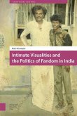 Intimate Visualities and the Politics of Fandom in India (eBook, PDF)