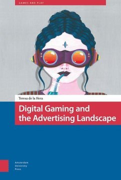 Digital Gaming and the Advertising Landscape (eBook, PDF) - Hera, Teresa