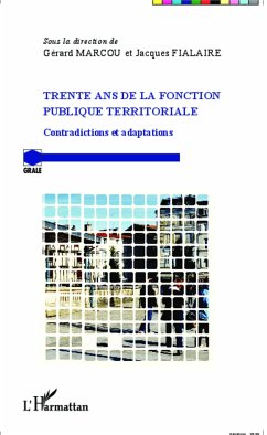 Trente ans de la fonction publique territoriale - Fialaire, Jacques; Marcou, Gérard