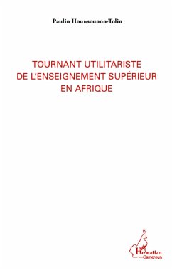 Tournant utilitariste de l'enseignement supérieur en Afrique - Hounsounon-Tolin, Paulin
