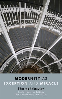 Modernity as Exception and Miracle - Sabrovsky, Eduardo