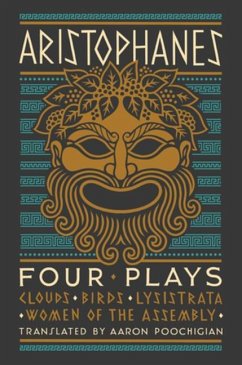 Aristophanes: Four Plays: Clouds, Birds, Lysistrata, Women of the Assembly - Aristophanes