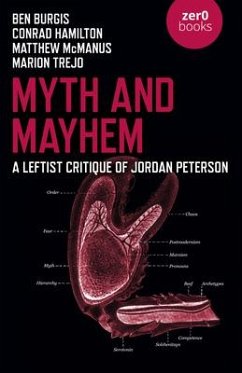 Myth and Mayhem: A Leftist Critique of Jordan Peterson - Burgis, Ben; Hamilton, Conrad Bongard; McManus, Matthew