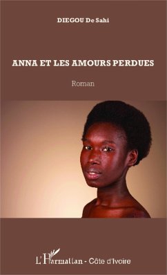 Anna et les amours perdues - de Sahi, Diegou