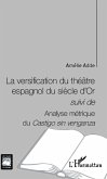 La versification du théâtre espagnol du siècle d'Or