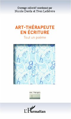 Art-thérapeute en écriture - Derda, Nicole; Lefebvre, Yves