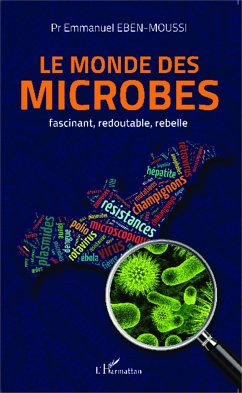 Le monde des microbes - Eben-Moussi, Emmanuel