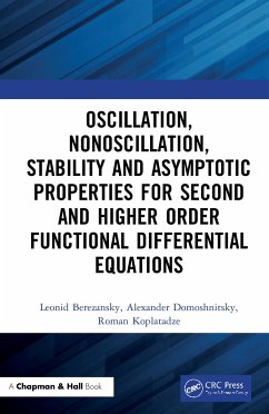 Oscillation, Nonoscillation, Stability and Asymptotic Properties for Second and Higher Order Functional Differential Equations - Berezansky, Leonid; Domoshnitsky, Alexander; Koplatadze, Roman