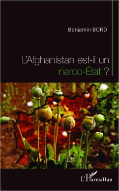 L'Afghanistan est-il un narco-Etat ? - Bord, Benjamin