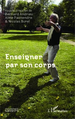 Enseigner par son corps - Burel, Nicolas; Paintendre, Aline; Andrieu, Bernard