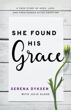 She Found His Grace - Dyksen, Serena; Klose, Julie