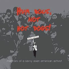 Hum Bows, Not Hot Dogs: Memoirs of a Savvy Asian American Activist - Santos, Bob