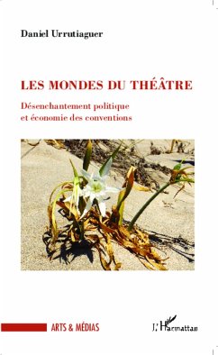 Les mondes du théâtre - Urrutiaguer, Daniel