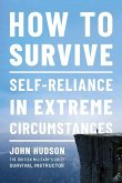 How to Survive: Self-Reliance in Extreme Circumstances