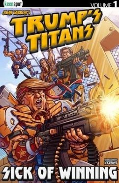 Trump's Titans Vol. 1: Sick of Winning - Barron, John