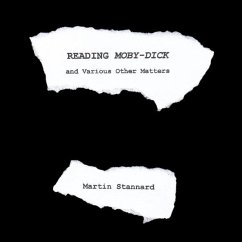 Reading Moby-Dick and Various Other Matters - Stannard, Martin