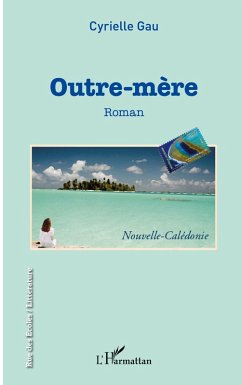 Outre-mère. Roman - Gau, Cyrielle