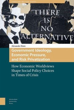 Government Ideology, Economic Pressure, and Risk Privatization (eBook, PDF) - Horn, Alexander
