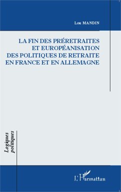 La fin des préretraites et européanisation des politiques de retraite en France et en Allemagne - Mandin, Lou