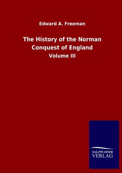 The History of the Norman Conquest of England - Freeman, Edward A.