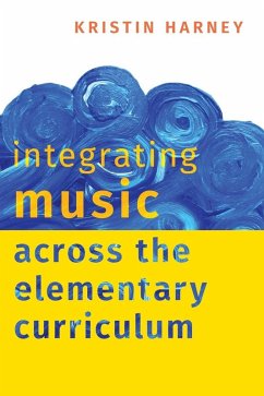 Cover Integrating Music Across the Elementary Curriculum