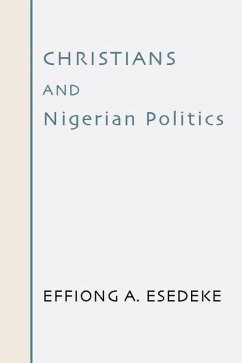 Christians and Nigerian Politics - Esedeke, Effiong A.