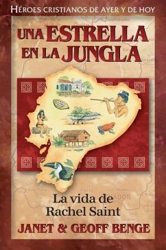 Una Estrella En La Jungla - La Vida de Rachel Saint: La Vida de Rachel Saint - Benge, Janet &. Geoff