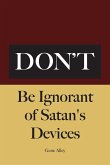 Don't Be Ignorant of Satan's Devices