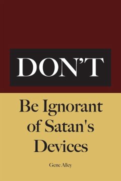 Don't Be Ignorant of Satan's Devices - Alley, Gene