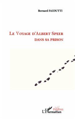 Le voyage d'Albert Speer dans sa prison - Faidutti, Bernard