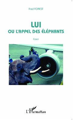 Lui ou l'appel des éléphants - Forest, Fred