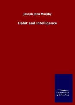 Habit and Intelligence - Murphy, Joseph John