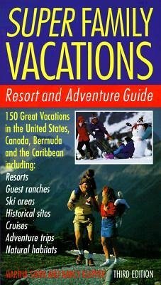 Super Family Vacations, 3rd Edition - Shirk, Martha