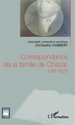Correspondance de la famille de Chazal, 1767-1879 - Chabbert, Christophe