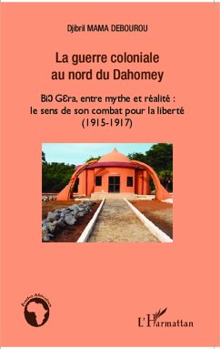 La guerre coloniale au nord du Dahomey - Debourou, Djibril