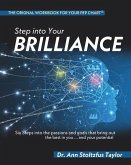 Step into Your Brilliance: Six Steps into the Passions and Goals that Bring Out the Best in You...and Your Potential