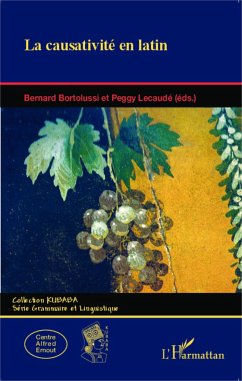 La Causativité en latin - Bortolussi, Bernard; Lecaudé, Peggy