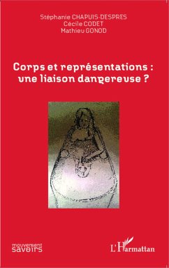Corps et représentations: une liaison dangereuse ? - Gonod, Mathieu; Codet, Cécile; Chapuis-Després, Stéphanie