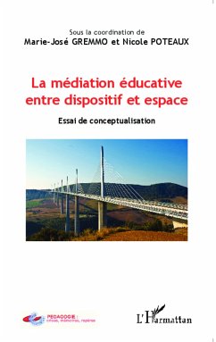 La médiation éducative entre dispositif et espace - Gremmo, Marie-José; Poteaux, Nicole