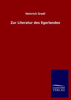 Zur Literatur des Egerlandes - Gradl, Heinrich