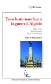 Trois historiens face à la guerre d'Algérie