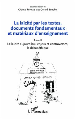La laïcité par les textes, documents fondamentaux et matériaux d'enseignement (Tome 2) - Bouchet, Gérard; Forestal, Chantal